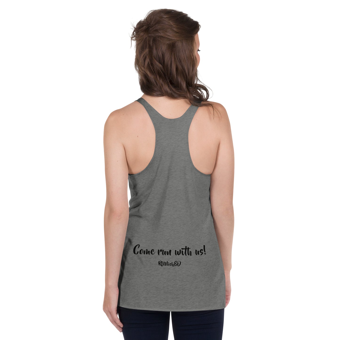 RUNishED Women's Racerback Tank - Come Run With Us!