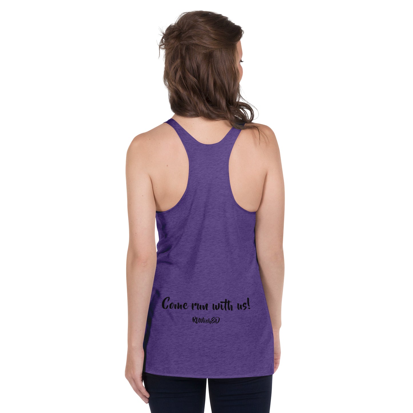 RUNishED Women's Racerback Tank - Come Run With Us!